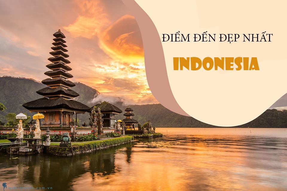 Ấn tượng với những điểm đến đẹp nhất Indonesia