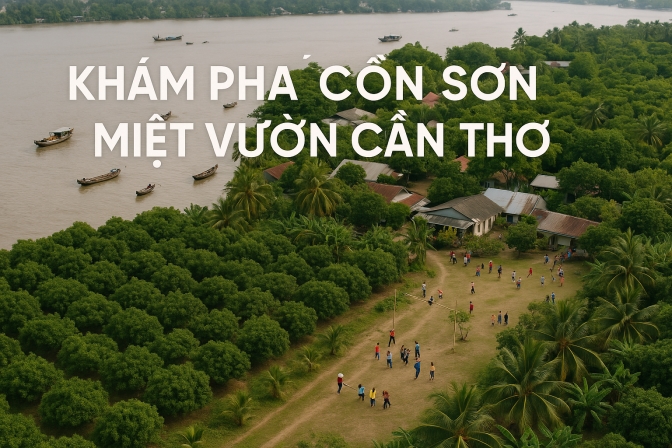 Khám Phá Cồn Sơn Miệt Vườn Cần Thơ