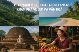 Trải Nghiệm Đột Phá Tại Sri Lanka: Khám Phá Vẻ Đẹp và Văn Hoá