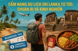 Cẩm Nang Du Lịch Sri Lanka Tự Túc: Chuẩn Bị Và Kinh Nghiệm