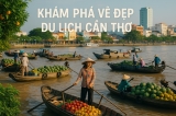 Khám Phá Vẻ Đẹp Du Lịch Cần Thơ