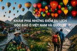 Khám Phá Những Điểm Du Lịch Độc Đáo Ở Việt Nam và Quốc Tế