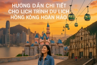 Hướng dẫn chi tiết cho lịch trình du lịch Hồng Kông hoàn hảo